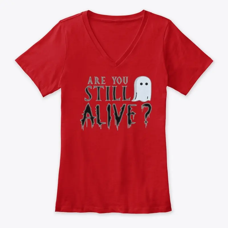 Are You Still Alive? Ghosting Shirt